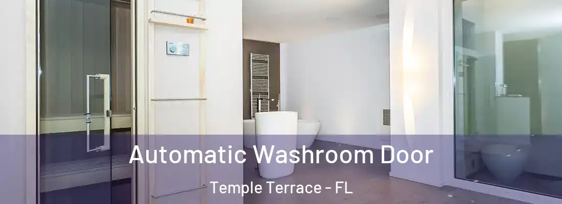 Automatic Washroom Door Temple Terrace - FL
