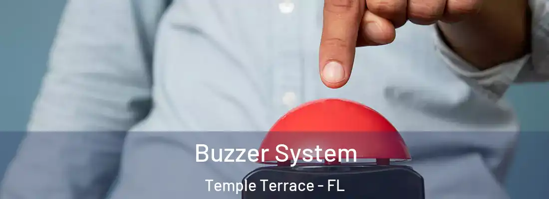Buzzer System Temple Terrace - FL