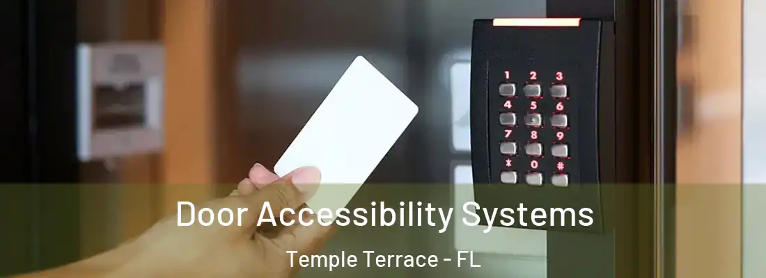 Door Accessibility Systems Temple Terrace - FL