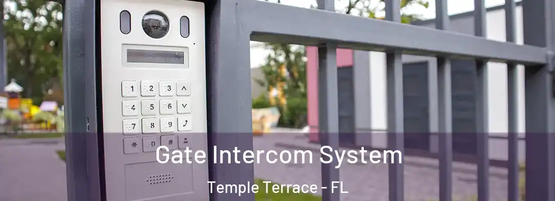 Gate Intercom System Temple Terrace - FL