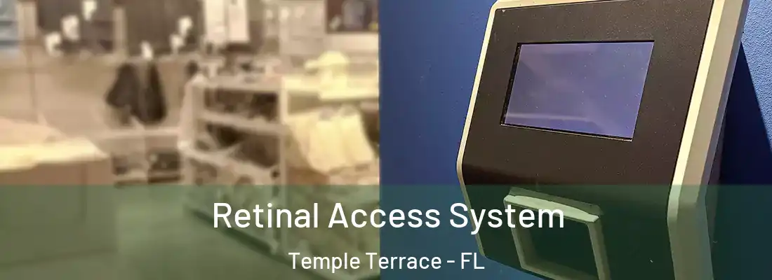 Retinal Access System Temple Terrace - FL