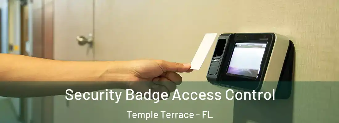 Security Badge Access Control Temple Terrace - FL