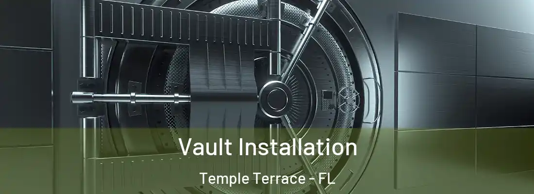 Vault Installation Temple Terrace - FL